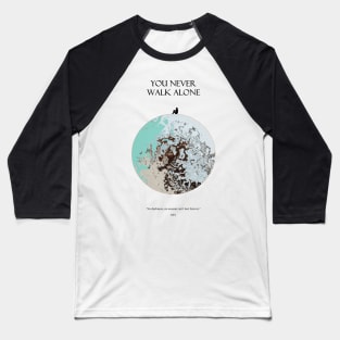 YOU NEVER WALK ALONE Moon Dark Baseball T-Shirt